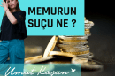 Memurun Suçu ne ?
